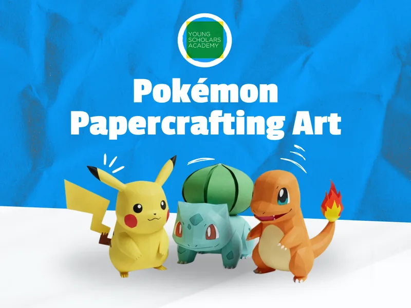 Pokemon Papercrafting Art (40 mins)